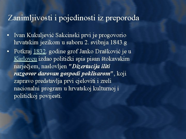 Zanimljivosti i pojedinosti iz preporoda • Ivan Kukuljević Sakcinski prvi je progovorio hrvatskim jezikom