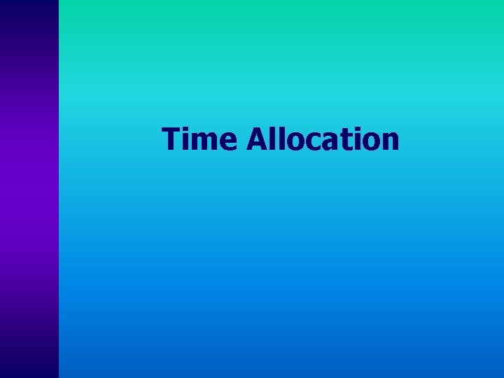 Time Allocation 