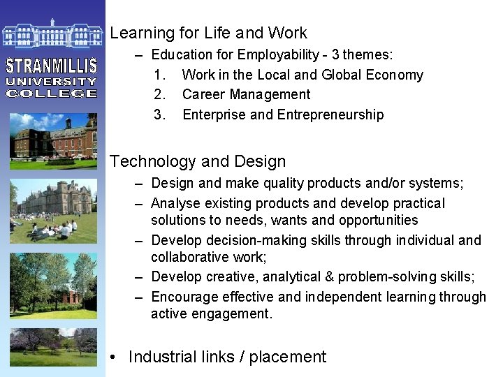 Learning for Life and Work – Education for Employability - 3 themes: 1. Work