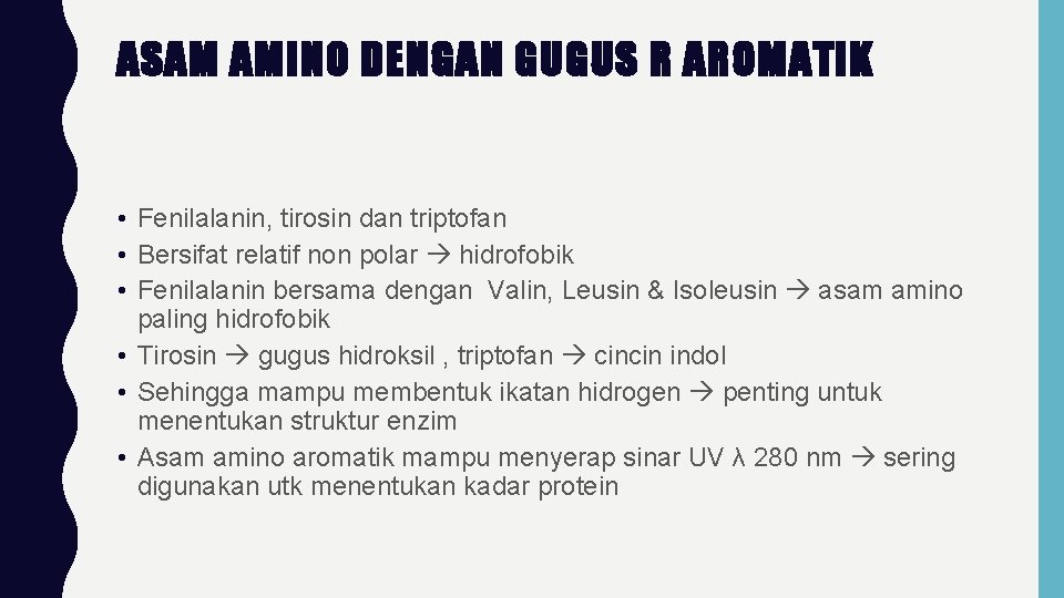 ASAM AMINO DENGAN GUGUS R AROMATIK • Fenilalanin, tirosin dan triptofan • Bersifat relatif