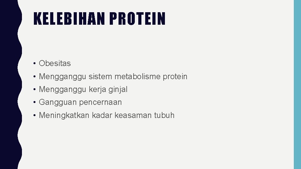 KELEBIHAN PROTEIN • Obesitas • Mengganggu sistem metabolisme protein • Mengganggu kerja ginjal •