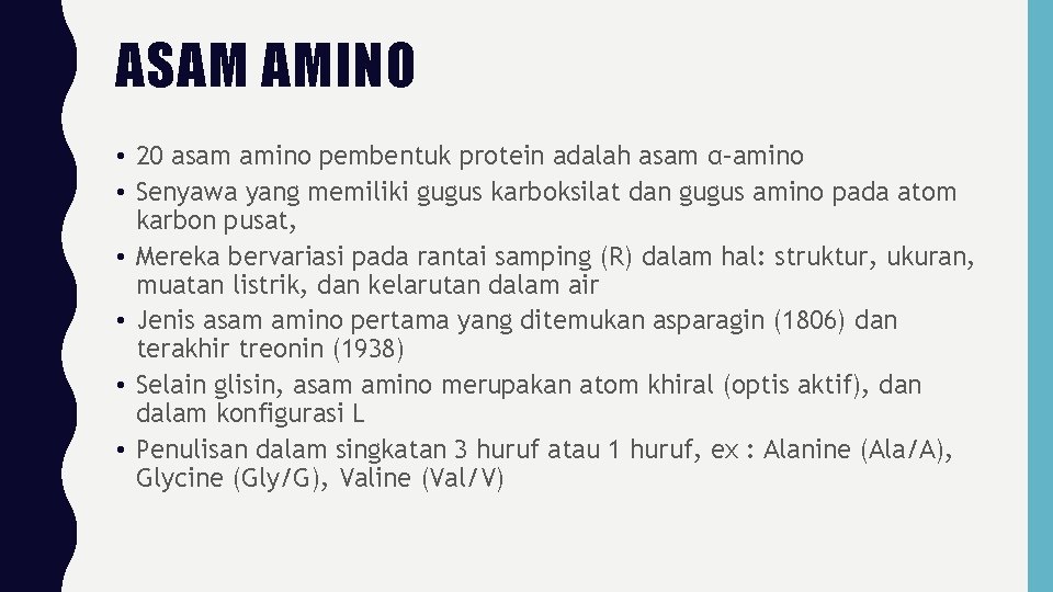 ASAM AMINO • 20 asam amino pembentuk protein adalah asam α–amino • Senyawa yang