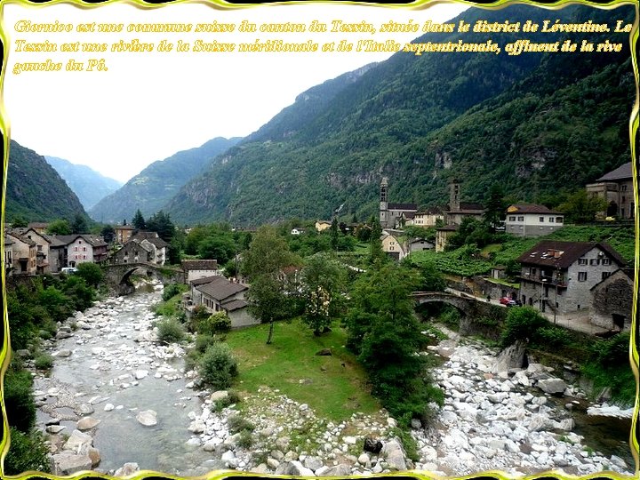 Giornico est une commune suisse du canton du Tessin, située dans le district de