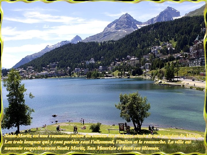Saint-Moritz est une commune suisse du canton des Grisons située dans la région de