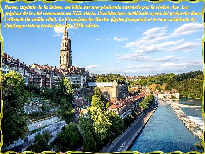 Berne, capitale de la Suisse, est bâtie sur une péninsule entourée par la rivière