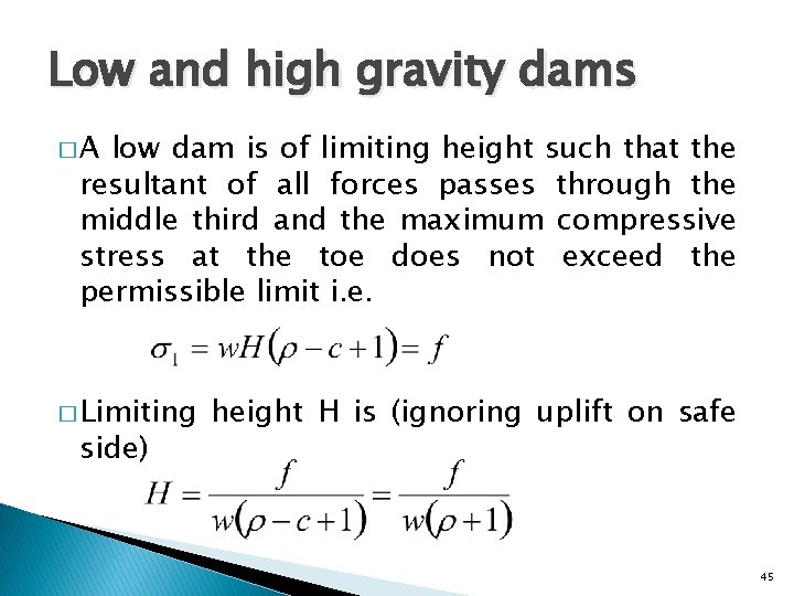 Low and high gravity dams �A low dam is of limiting height such that