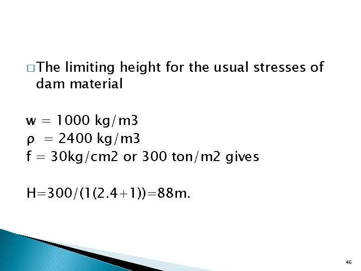 � The limiting height for the usual stresses of dam material w = 1000