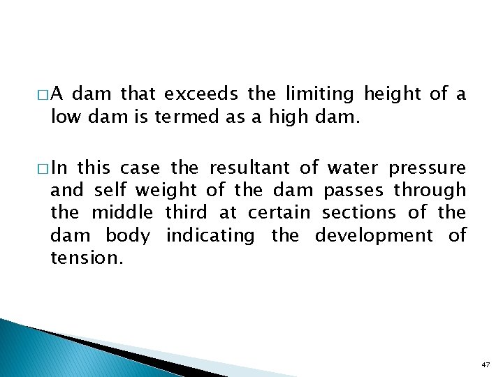 �A dam that exceeds the limiting height of a low dam is termed as