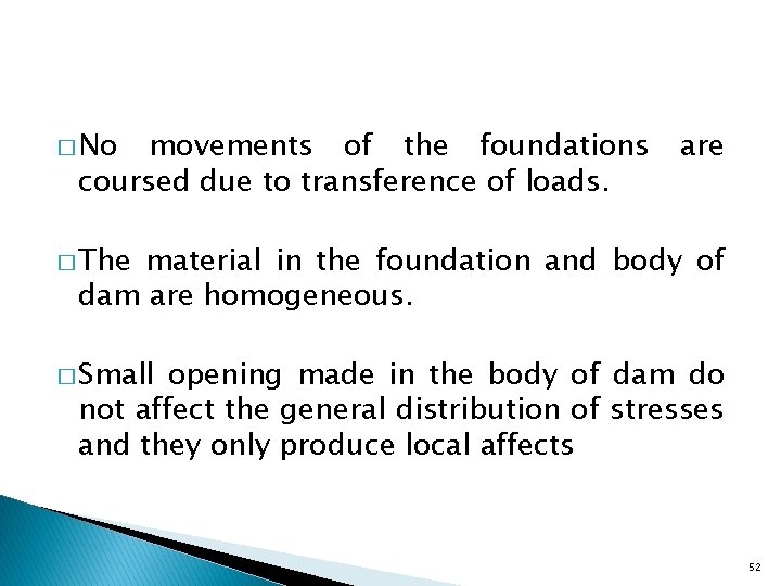 � No movements of the foundations coursed due to transference of loads. are �