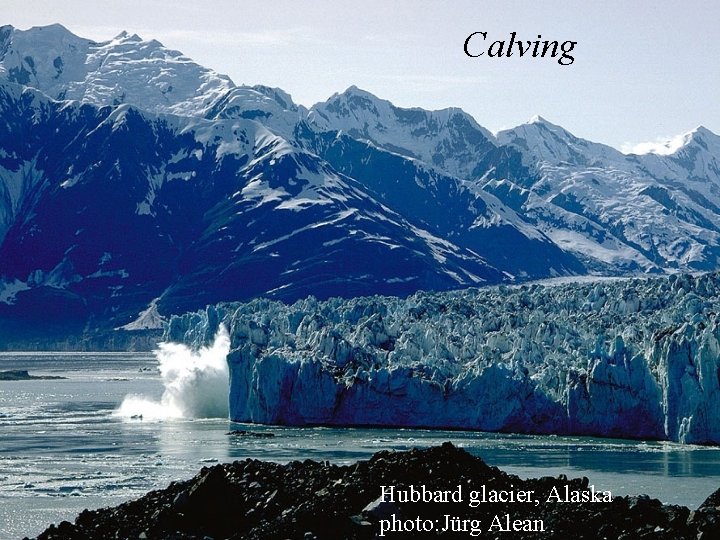 Calving Hubbard glacier, Alaska photo: Jürg Alean 