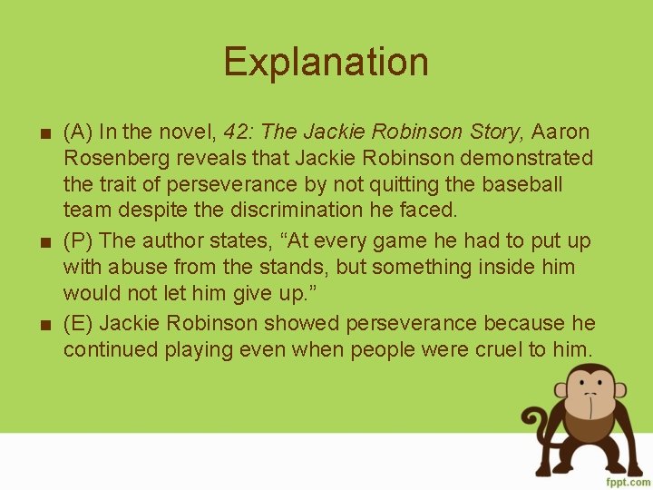 Explanation ■ (A) In the novel, 42: The Jackie Robinson Story, Aaron Rosenberg reveals
