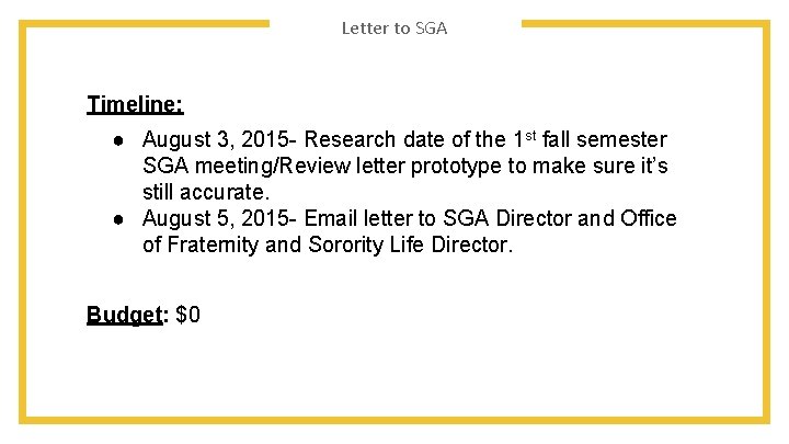 Letter to SGA Timeline: ● August 3, 2015 - Research date of the 1