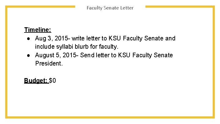 Faculty Senate Letter Timeline: ● Aug 3, 2015 - write letter to KSU Faculty