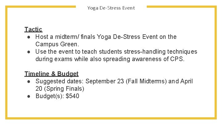 Yoga De-Stress Event Tactic ● Host a midterm/ finals Yoga De-Stress Event on the