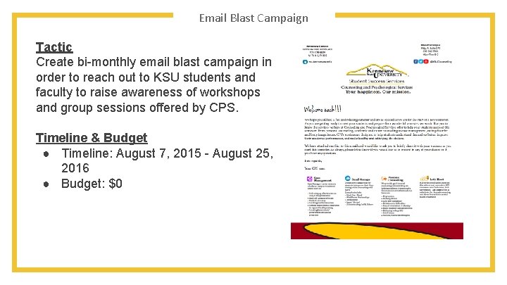 Email Blast Campaign Tactic Create bi-monthly email blast campaign in order to reach out