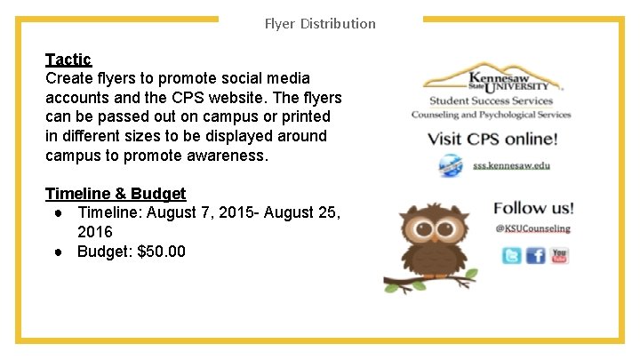 Flyer Distribution Tactic Create flyers to promote social media accounts and the CPS website.