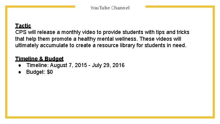 You. Tube Channel Tactic CPS will release a monthly video to provide students with