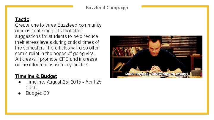 Buzzfeed Campaign Tactic Create one to three Buzzfeed community articles containing gifs that offer