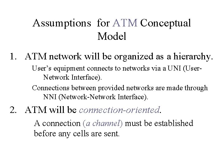 Assumptions for ATM Conceptual Model 1. ATM network will be organized as a hierarchy.