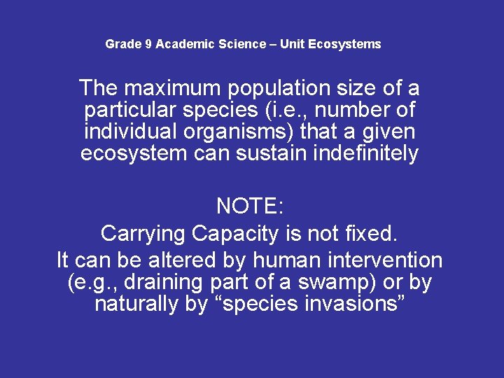 Grade 9 Academic Science – Unit Ecosystems The maximum population size of a particular
