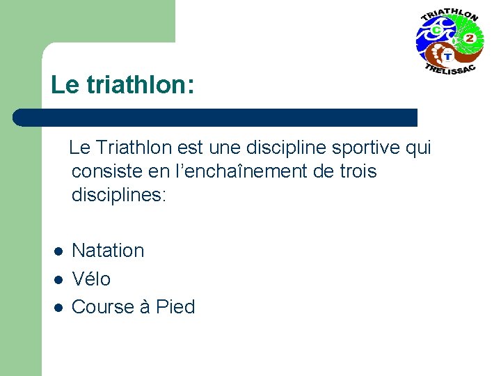Le triathlon: Le Triathlon est une discipline sportive qui consiste en l’enchaînement de trois