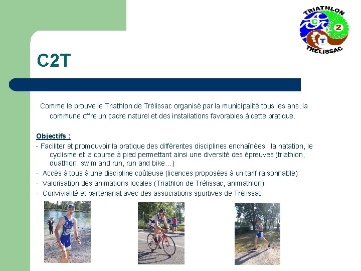 C 2 T Comme le prouve le Triathlon de Trélissac organisé par la municipalité