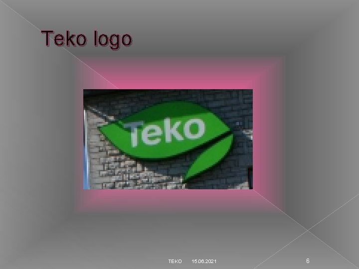 Teko logo TEKO 15. 06. 2021 6 