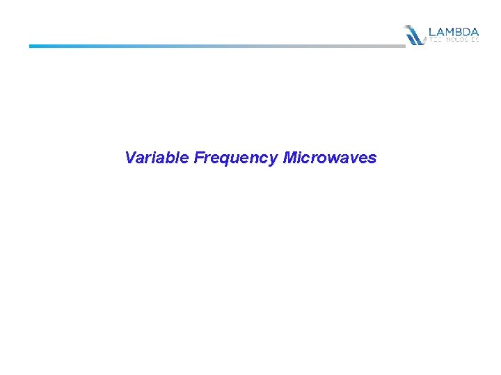 Variable Frequency Microwaves 