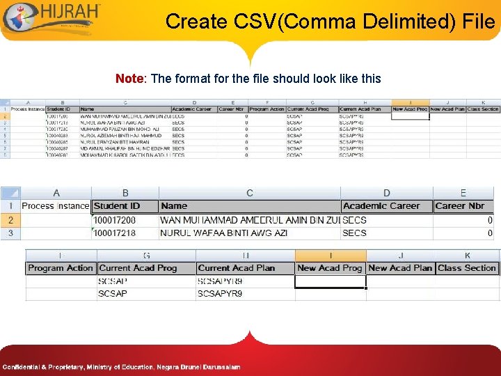 Create CSV(Comma Delimited) File Note: The format for the file should look like this