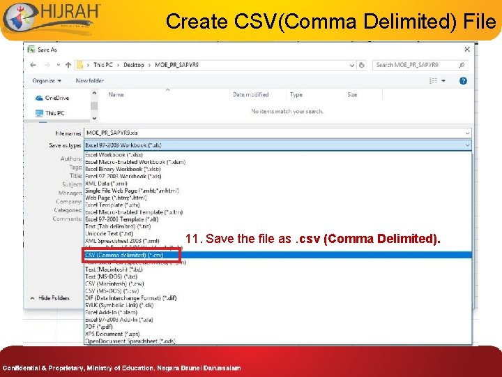 Create CSV(Comma Delimited) File 11. Save the file as. csv (Comma Delimited). 