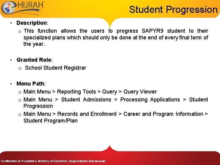 Student Progression • Description: o This function allows the users to progress SAPYR 9