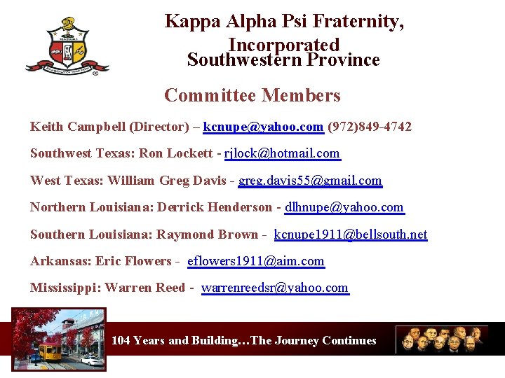 Kappa Alpha Psi Fraternity, Incorporated Southwestern Province Committee Members Keith Campbell (Director) – kcnupe@yahoo.