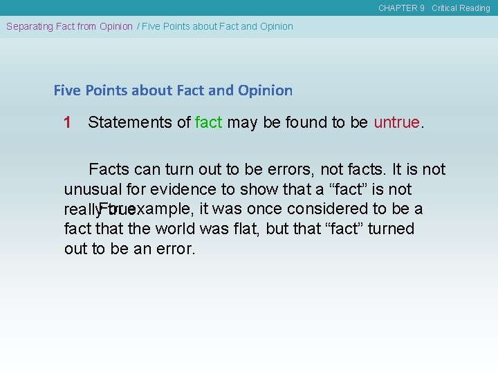 CHAPTER 9 Critical Reading Separating Fact from Opinion / Five Points about Fact and