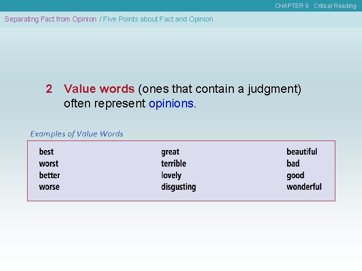 CHAPTER 9 Critical Reading Separating Fact from Opinion / Five Points about Fact and