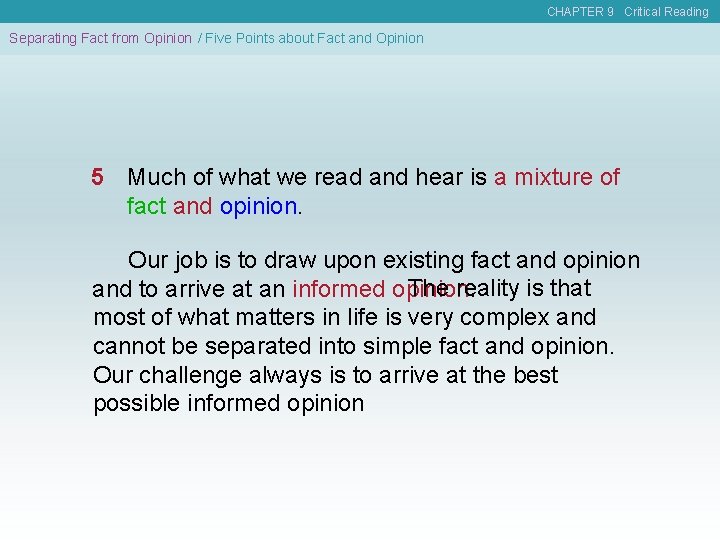 CHAPTER 9 Critical Reading Separating Fact from Opinion / Five Points about Fact and