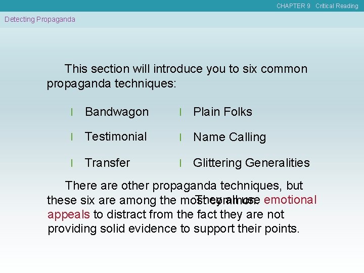 CHAPTER 9 Critical Reading Detecting Propaganda This section will introduce you to six common