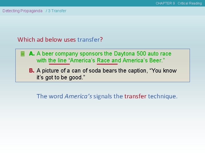 CHAPTER 9 Critical Reading Detecting Propaganda / 3 Transfer Which ad below uses transfer?