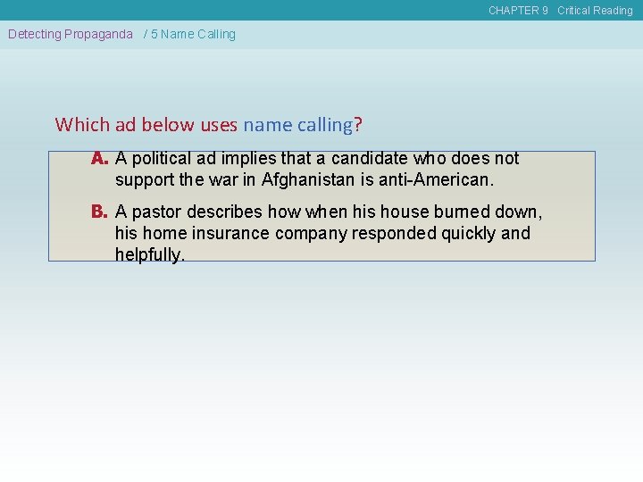 CHAPTER 9 Critical Reading Detecting Propaganda / 5 Name Calling Which ad below uses