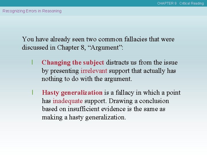 CHAPTER 9 Critical Reading Recognizing Errors in Reasoning You have already seen two common