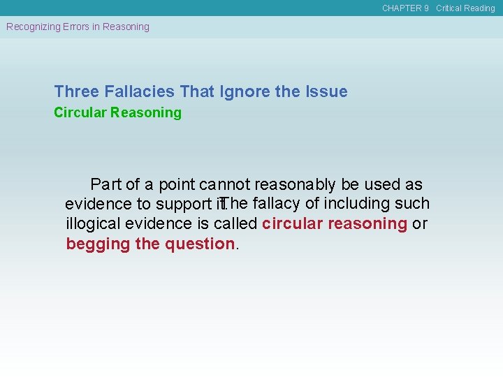 CHAPTER 9 Critical Reading Recognizing Errors in Reasoning Three Fallacies That Ignore the Issue
