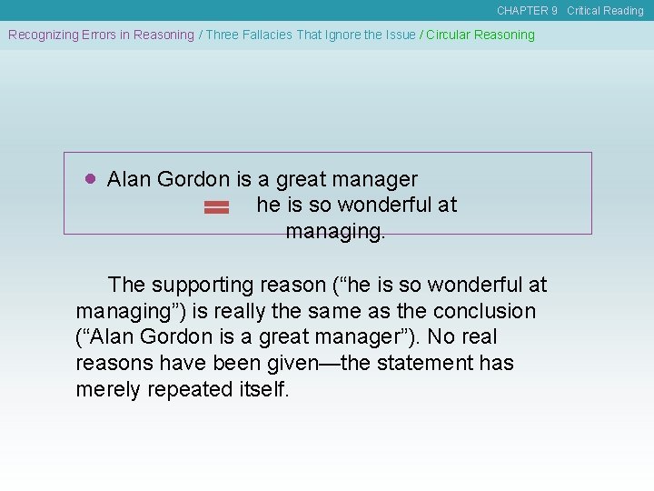 CHAPTER 9 Critical Reading Recognizing Errors in Reasoning / Three Fallacies That Ignore the