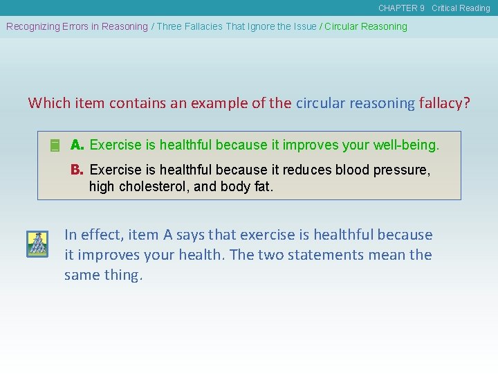 CHAPTER 9 Critical Reading Recognizing Errors in Reasoning / Three Fallacies That Ignore the