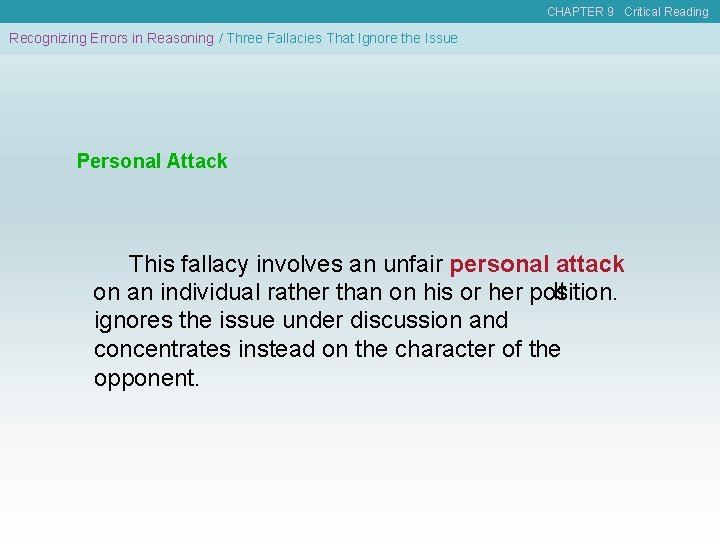 CHAPTER 9 Critical Reading Recognizing Errors in Reasoning / Three Fallacies That Ignore the