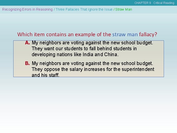 CHAPTER 9 Critical Reading Recognizing Errors in Reasoning / Three Fallacies That Ignore the