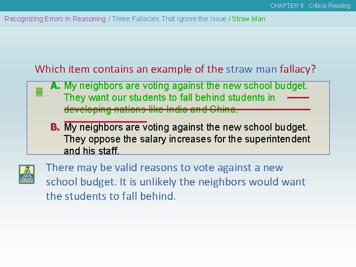 CHAPTER 9 Critical Reading Recognizing Errors in Reasoning / Three Fallacies That Ignore the