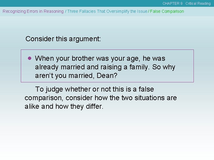 CHAPTER 9 Critical Reading Recognizing Errors in Reasoning / Three Fallacies That Oversimplify the