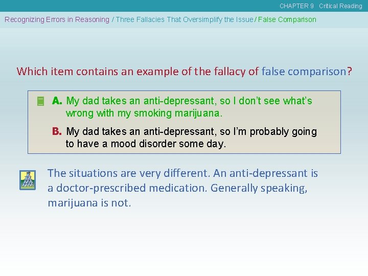 CHAPTER 9 Critical Reading Recognizing Errors in Reasoning / Three Fallacies That Oversimplify the