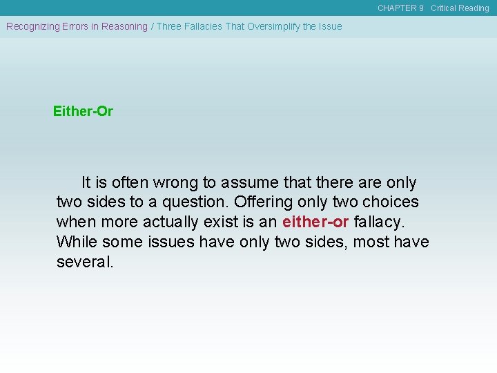 CHAPTER 9 Critical Reading Recognizing Errors in Reasoning / Three Fallacies That Oversimplify the