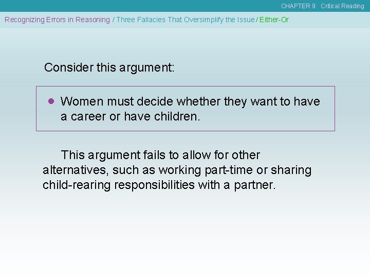 CHAPTER 9 Critical Reading Recognizing Errors in Reasoning / Three Fallacies That Oversimplify the