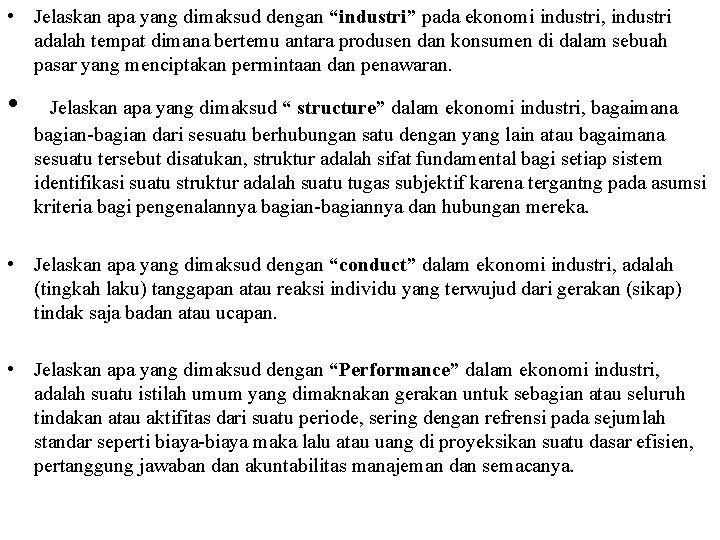  • Jelaskan apa yang dimaksud dengan “industri” pada ekonomi industri, industri adalah tempat